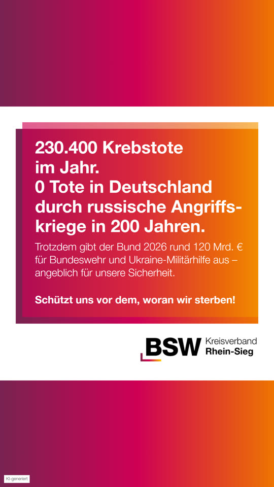 230.400 Krebstote, 0 Tote durch russische Angriffskriege – und 120 Mrd. € für Aufrüstung